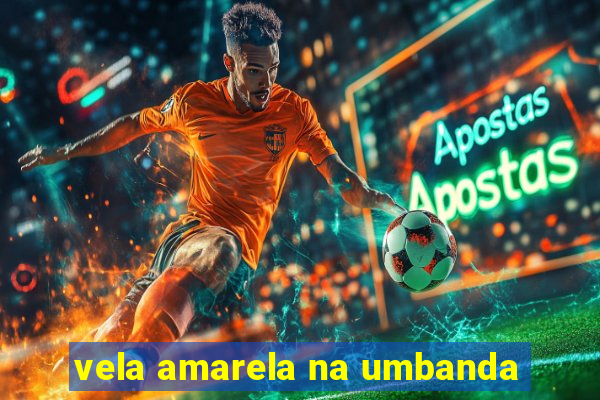 vela amarela na umbanda